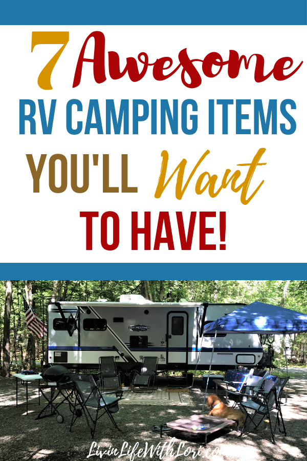 7 Awesome RV Camping Items You Need To Have Livin' Life With Lori