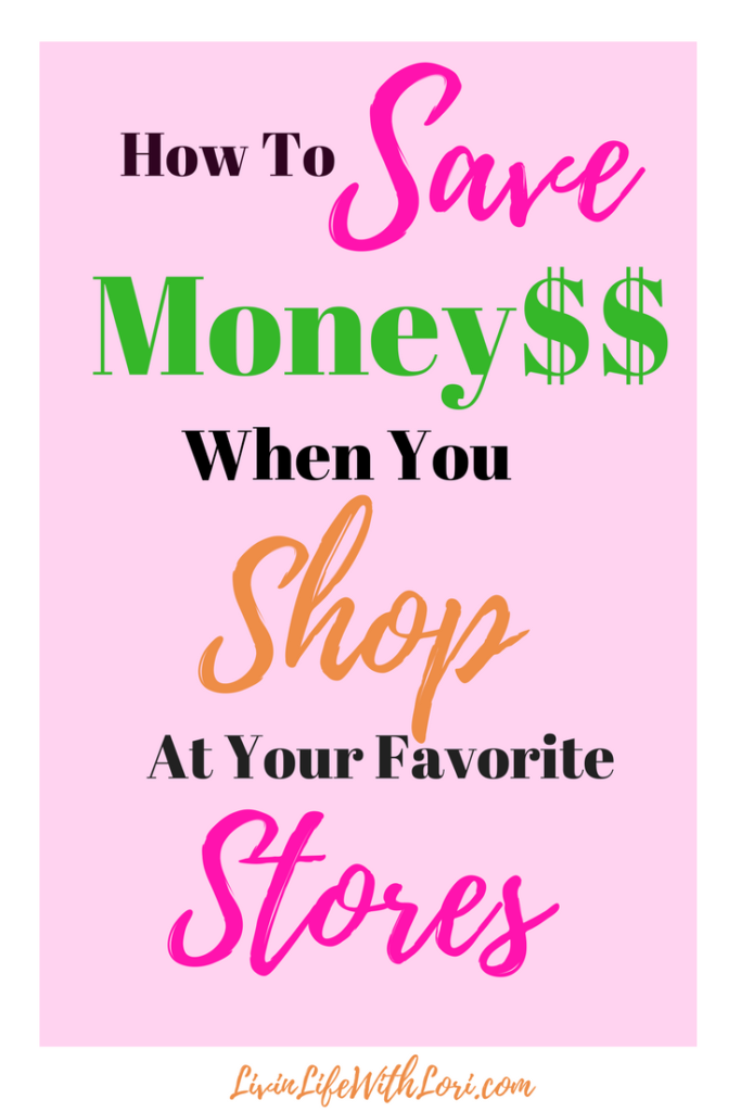 How To Save Money When You Shop At Your Favorite Stores