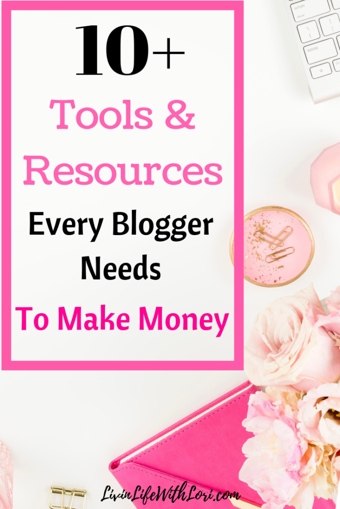 Tools & Resources Every Blogger Needs To Make Money