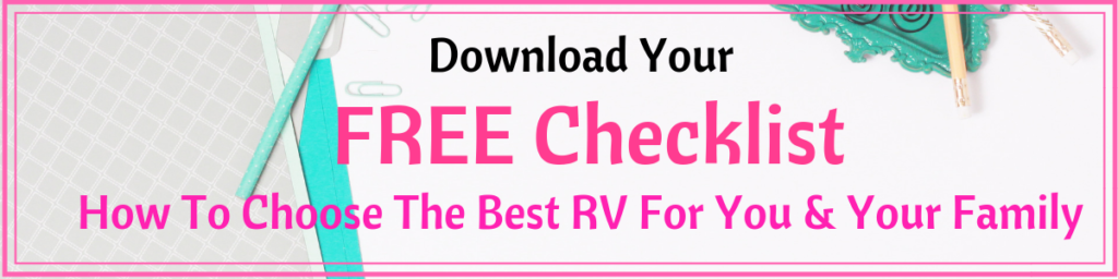 FREE Checklist How To Choose The Best RV For You & Your Family