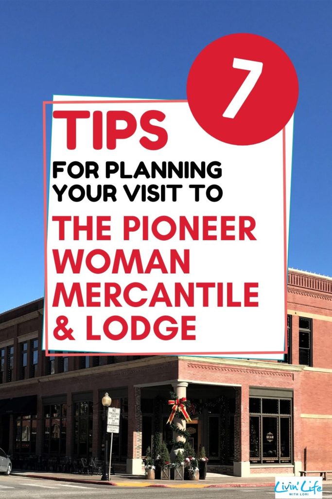 Tips For Planning A Visit To The Pioneer Woman Mercantile and Lodge