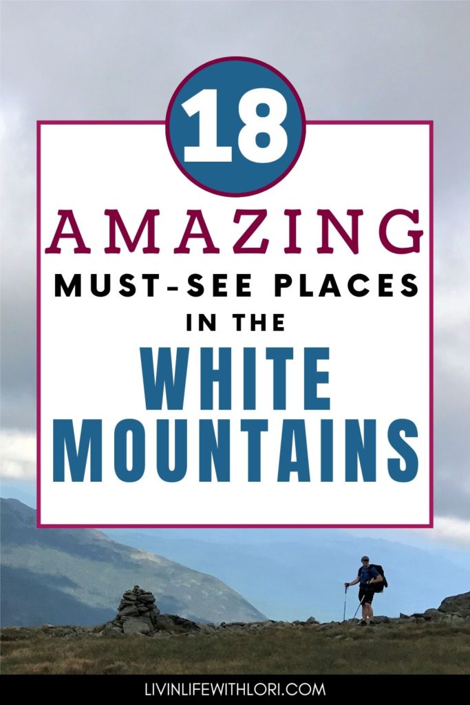 18 Amazing Must See Places In The White Mountains