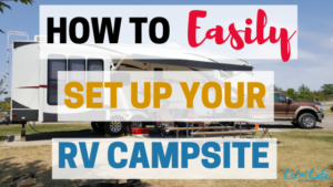 How To Easily Set Up Your RV Campsite| Livin' Life With Lori