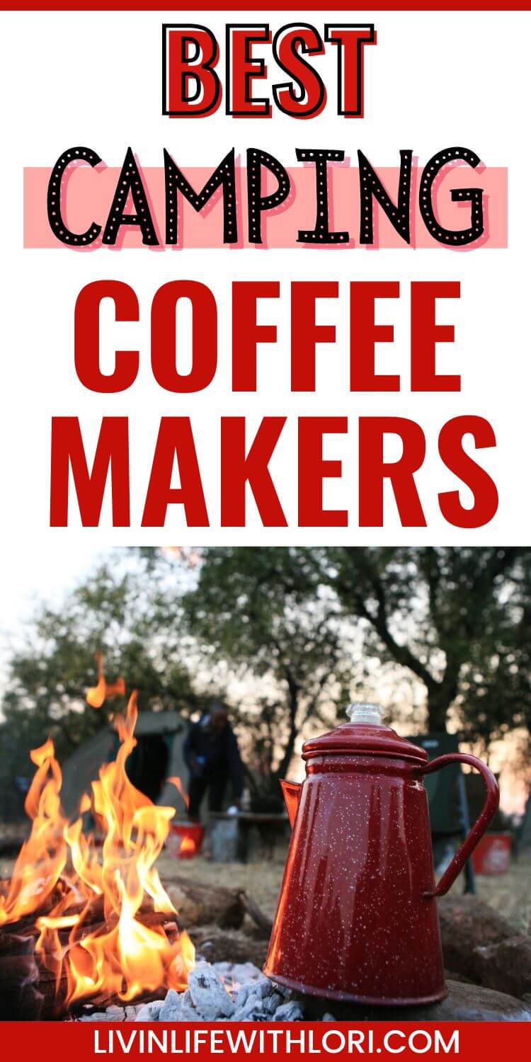 How To Make The Best Camping Coffee Livin' Life With Lori